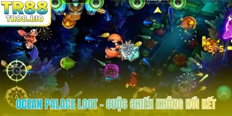 Ocean Palace Loot - Cuộc chiến không hồi kết
